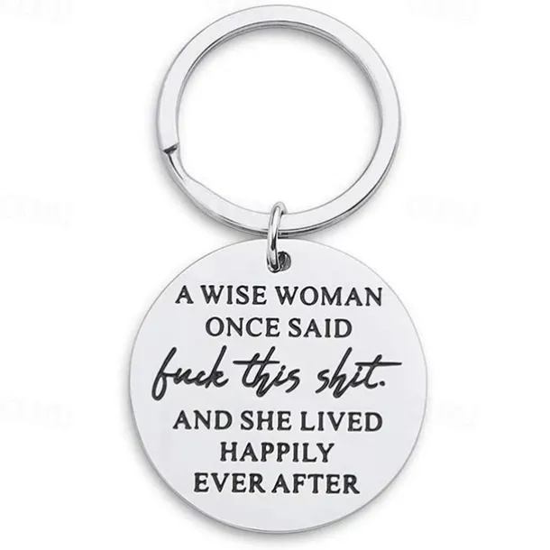 Birthday Funny keychain Gift for Women A Wise Woman Once Said and She Lived Happily Ever After Novelty Gifts Graduation for Sister Girls Her Christmas
