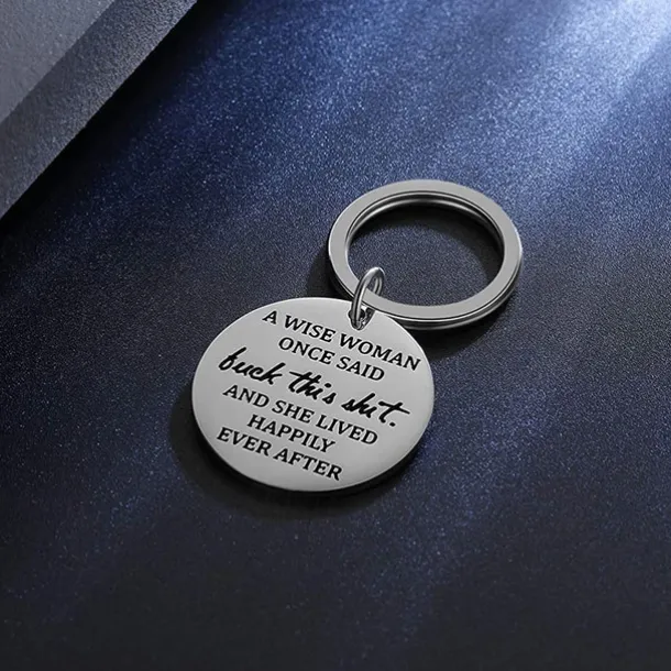 Birthday Funny keychain Gift for Women A Wise Woman Once Said and She Lived Happily Ever After Novelty Gifts Graduation for Sister Girls Her Christmas