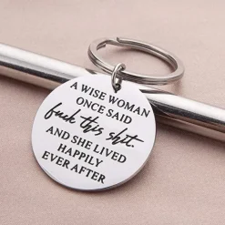 Birthday Funny keychain Gift for Women A Wise Woman Once Said and She Lived Happily Ever After Novelty Gifts Graduation for Sister Girls Her Christmas