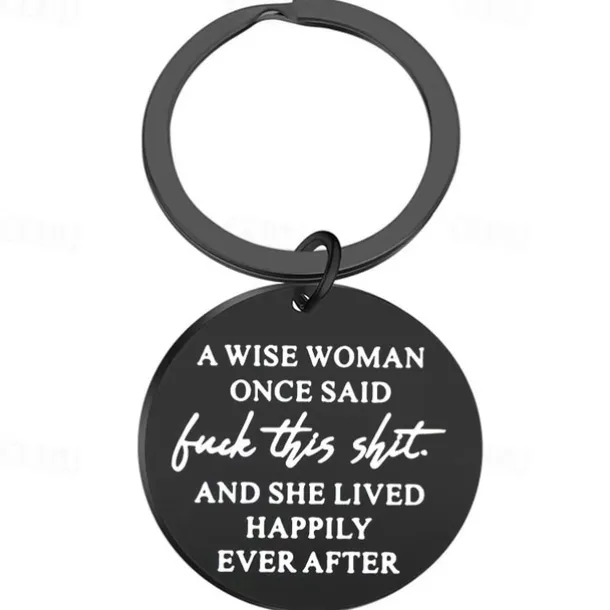 Birthday Funny keychain Gift for Women A Wise Woman Once Said and She Lived Happily Ever After Novelty Gifts Graduation for Sister Girls Her Christmas
