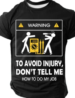 Men's Warning To Avoid Injury, Don't Tell Me How To Do My Job Funny Slang T Shirt Short Sleeve T shirt 3D Print Crew Neck Round Neck Shirt Fashion Daily Street Casual Daily Clothing Apparel