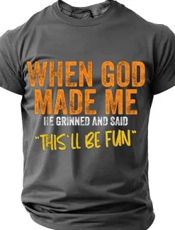 Men's When God Made Me He Signed And Said This'll Be Fun T shirt 3D Print Crew Neck Shirt Fashion Daily Street Daily Black Blue Green Summer Spring Clothing Apparel