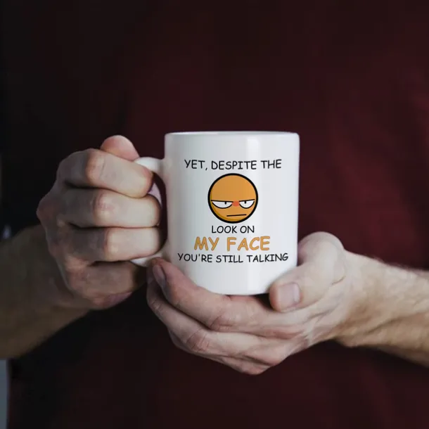 1pc 11oz Despite the Look on My FaceYou're Still Talking Sarcastic Funny Gift Coffee Mug for Christmas Friends ColleaguesGag Gift Coffee Mug for Coffee Lovers
