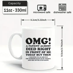 Unique Nurse & Doctor Gift - 'OMG! A Patient Almost Died Right In Front Of Me Today' Coffee Mug - Funny & Sarcastic Mug - Perfect Gift For Doctors & Nurses - 11OZ/330ml for restaurants/cafes